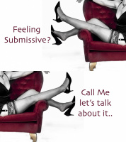 Feeling submissive?  Call Me, lets talk about it - Are you feeling submissive?  Call Me, lets talk a